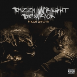 Dizzy Wright & Demrick - Blaze With Us